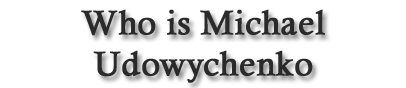 who is Michael Udowychenko